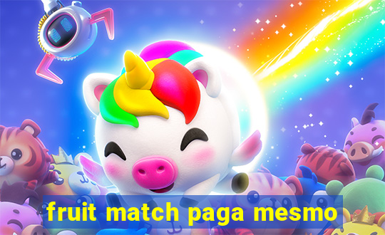 fruit match paga mesmo